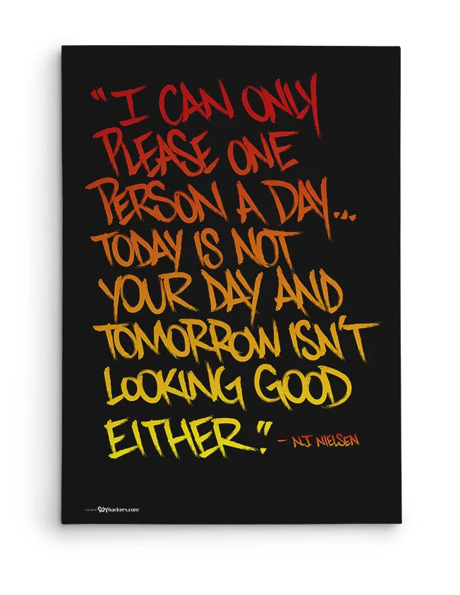 I Can Only Please One Person A Day Canvas